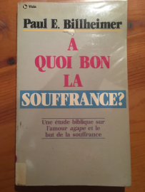 A quoi bon la souffrance? une étude biblique sur l'amour agape et le but de la souffrance